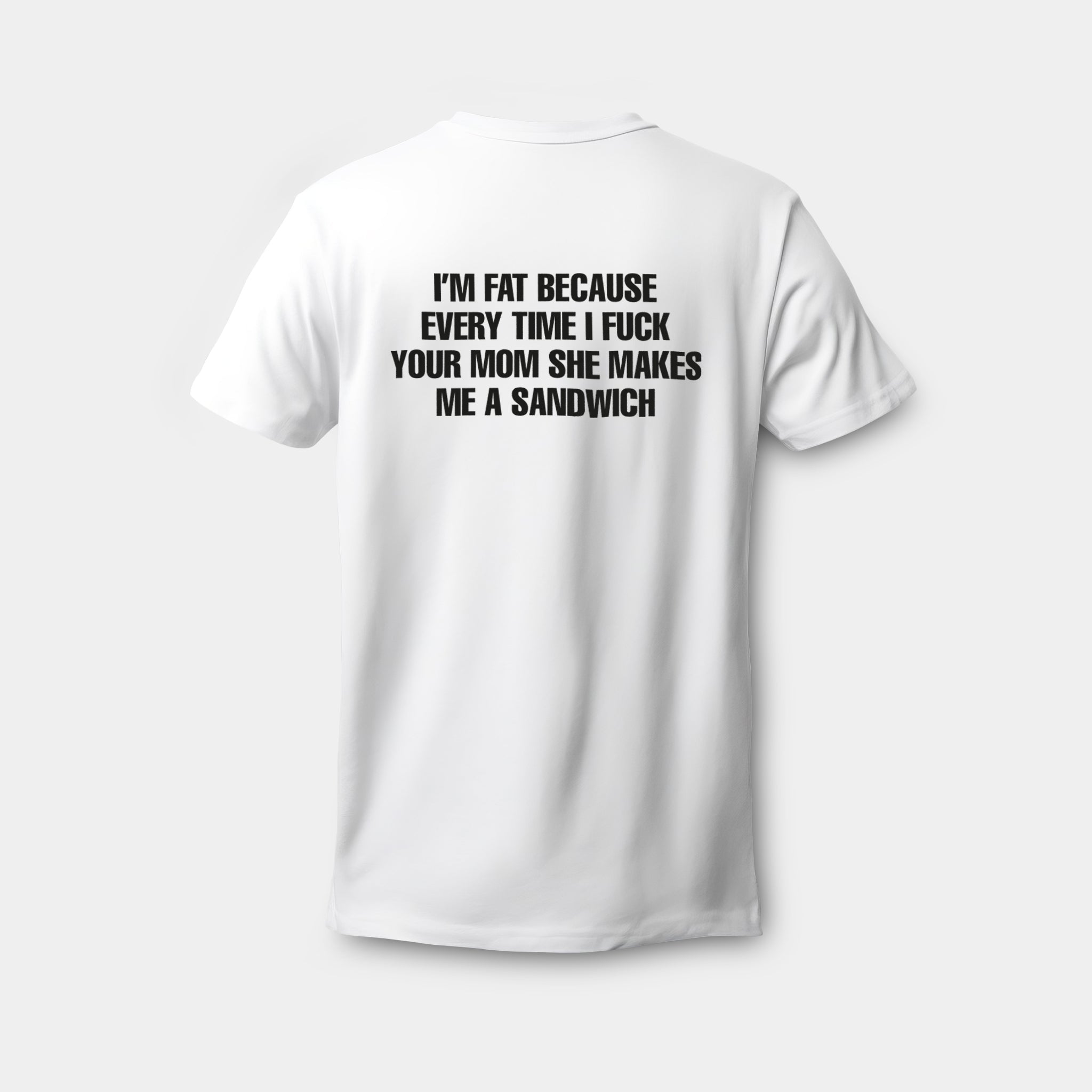 I'm Fat Because Of Your Mom - Embroidered Cokine T-shirt - cokine.store